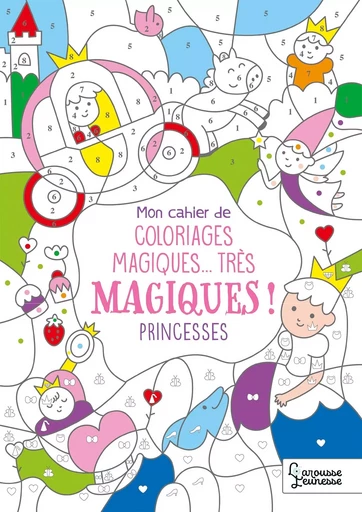 Coloriages magiques très magiques, Princesses -  - LAROUSSE