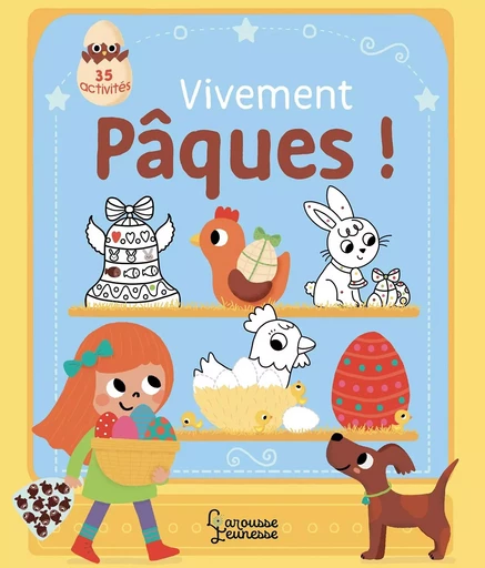 Vivement Pâques ! - 35 activités pour accompagner la chasse aux oeufs -  - LAROUSSE