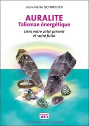 Auralite - Talisman énergétique - Liens entre votre présent et votre futur