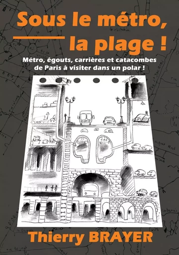 Sous le métro, la plage ! - Thierry Brayer - BOOKS ON DEMAND