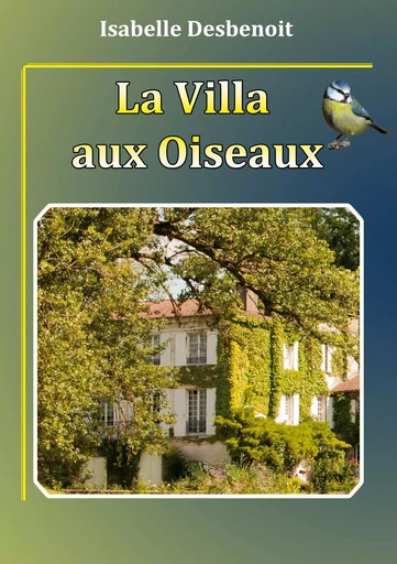 La villa aux oiseaux - Isabelle Desbenoit - BOOKS ON DEMAND