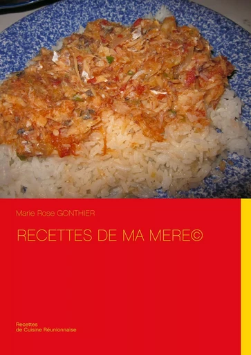 Recettes de Ma Mere - Marie Rose Gonthier - BOOKS ON DEMAND