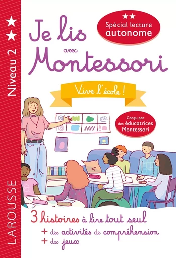 Je lis avec Montessori - niveau 2 - Vive l'école - Anaïs Galon, Pauline Amelin, Julie RINALDI - LAROUSSE