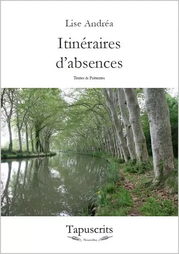 Itinéraires d'absences - Lise Andrea - TAPUSCRITS