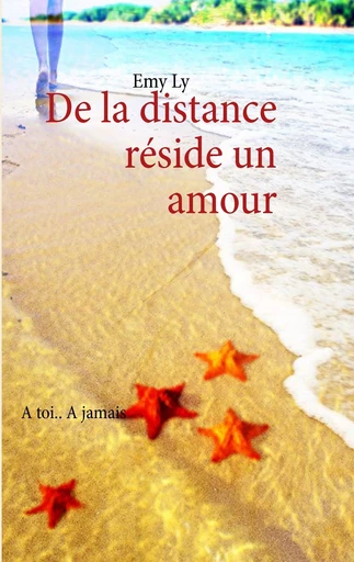 De la distance réside un amour - Emy Ly - BOOKS ON DEMAND