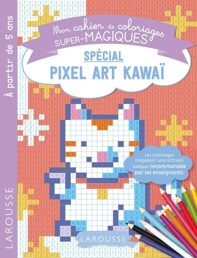 Coloriages magiques en pixel, spécial Chiffres Kawai -  - LAROUSSE