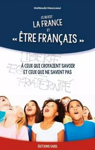 Ce qu'est la France et «Etre français» - Mahboubi Moussaoui - Sabil