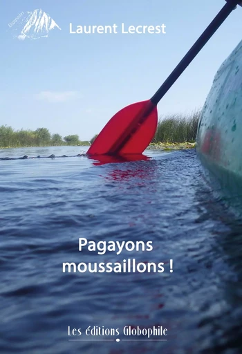 Pagayons moussaillons ! - Laurent Lecrest - GLOBOPHILE