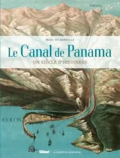 Le Canal de Panama - Marc deBanville - GLENAT