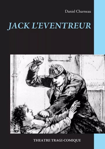 Jack L'Eventreur - Daniel Charneau - BOOKS ON DEMAND