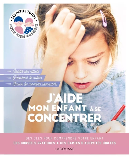 J'aide mon enfant à se concentrer - Laura Caldironi - LAROUSSE