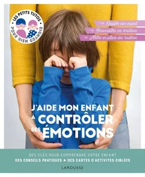 J'aide mon enfant à contrôler ses émotions