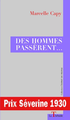 DES HOMMES PASSERENT... - Marcelle Capy - LA THEBAIDE