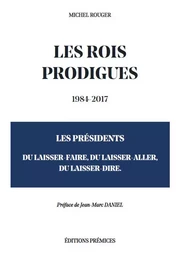 LES ROIS PRODIGUES 1984-2017