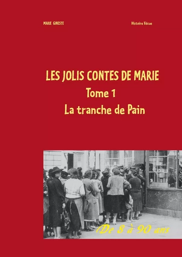 Les jolis contes de Marie - La tranche de pain - Marie Gineste - BOOKS ON DEMAND