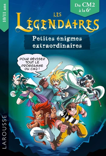 Les petites énigmes des LEGENDAIRES CM2-6ème - François Lecellier - LAROUSSE