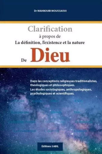 Clarification à propos de la définition, l’existence et la nature de Dieu - Dr Mahboubi Moussaoui - Sabil