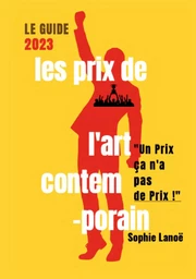 Les Prix de l'Art Contemporain, le guide 2023