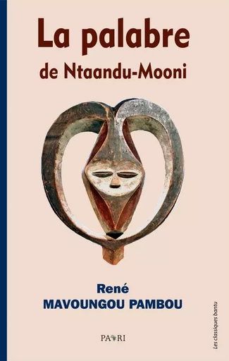 La Palabre de Ntaandu-Mooni - René MAVOUNGOU PAMBOU - PAARI