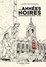 LES ANNEES NOIRES  Angoulême 1940 - 1944  Tirage limité