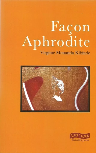 Façon Aphrodite - nouvelles - Virginie Mouanda Kibinde - WA WA