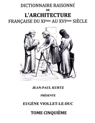 Dictionnaire Raisonné de l'Architecture Française du XIe au XVIe siècle Tome V - Eugène-Emmanuel Viollet-le-Duc - BOOKS ON DEMAND