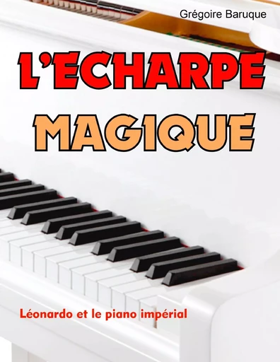 L'écharpe magique - Grégoire Baruque - BOOKS ON DEMAND