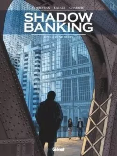 Shadow Banking - Tome 04 -  - GLENAT