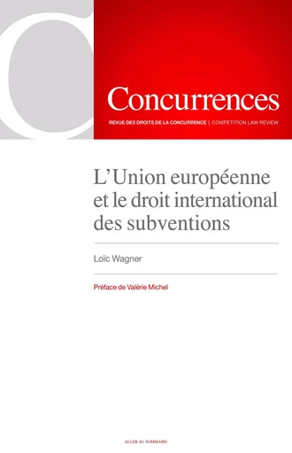 L'Union européenne et le droit international des subventions - Loïc Wagner - CONCURRENCES