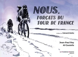 Nous, forçats du Tour de France