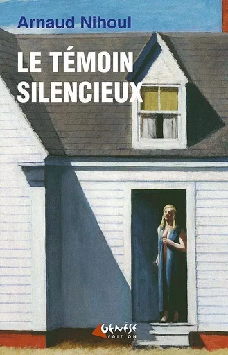 Le témoin silencieux - Arnaud Nihoul - GENESE BE