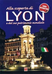 Découvrir Lyon et son patrimoine mondial (italien)