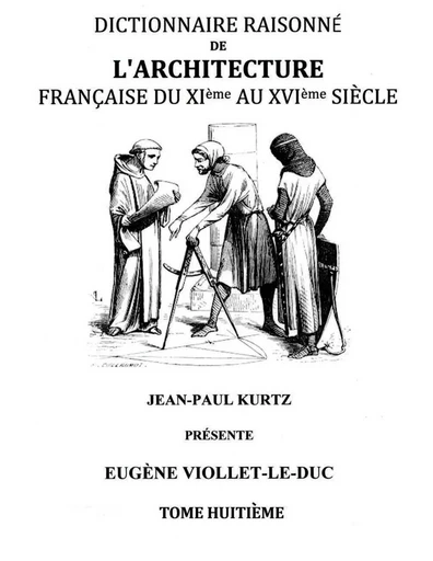 Dictionnaire Raisonné de l'Architecture Française du XIe au XVIe siècle Tome VIII - Eugène-Emmanuel Viollet-le-Duc - BOOKS ON DEMAND