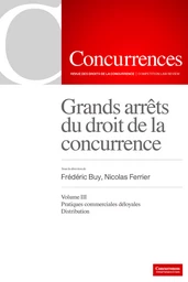 Grands arrêts du droit de la concurrence - Vol III