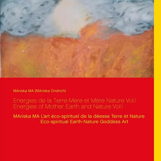 Energies de la Terre-Mère et Mère Nature Vol.I  Energies of Mother Earth and Nature Vol.I - MAriska Ondrich - BOOKS ON DEMAND