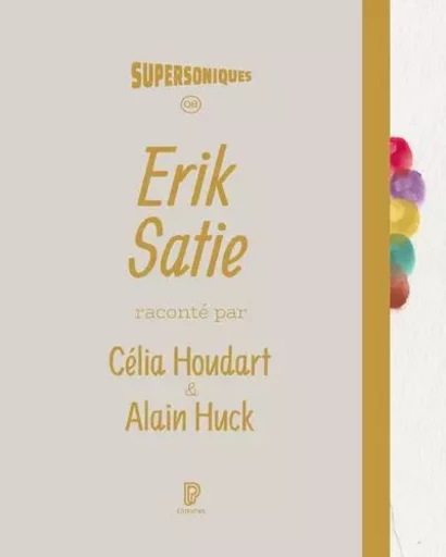 Erik Satie - CELIA Houdart, Alain Huck - Philharmonie de Paris