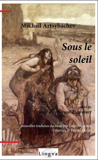 Sous le soleil, suivi de Extrait du journal d'un mort - Mikhaïl Artsybachev - LINGVA