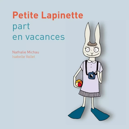 Petite Lapinette part en vacances - Nathalie Michau, Isabelle Vallet - BOOKS ON DEMAND