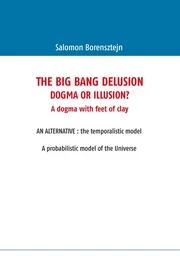 The Big Bang Delusion