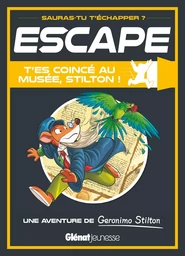 Escape ! T'es coincé au musée, Stilton !