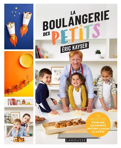 La boulangerie des petits - Éric Kayser - LAROUSSE