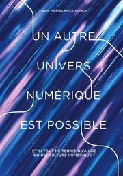 Un autre univers numérique est possible