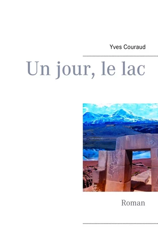 Un jour, le lac - Yves Couraud - BOOKS ON DEMAND