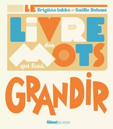 Le Livre des mots qui font grandir