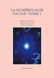 La numérologie facile ! Tome 1