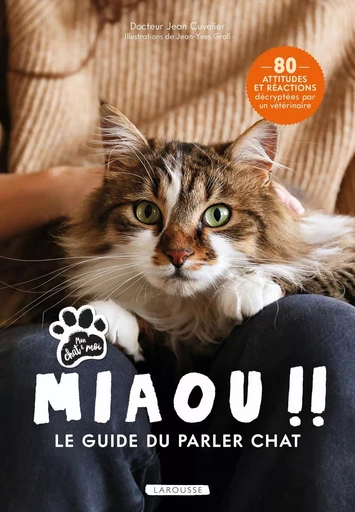 Miaou !! - Le guide du parler chat - Jean Cuvelier, Jean-Yves GRALL - LAROUSSE