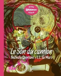 Le Son du camion - Un parcours subjectif dans le rock