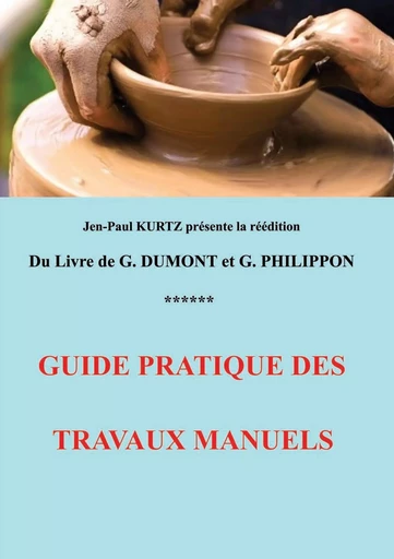 Guide pratique des travaux manuels - Georges Philippon, Georges Dumont - BOOKS ON DEMAND