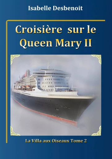 Croisière sur le Queen Mary 2 - Isabelle Desbenoit - BOOKS ON DEMAND