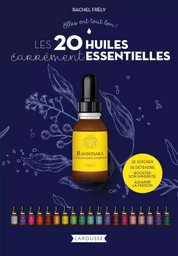 Les 20 huiles carrément essentielles